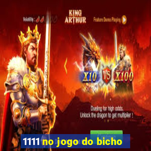 1111 no jogo do bicho